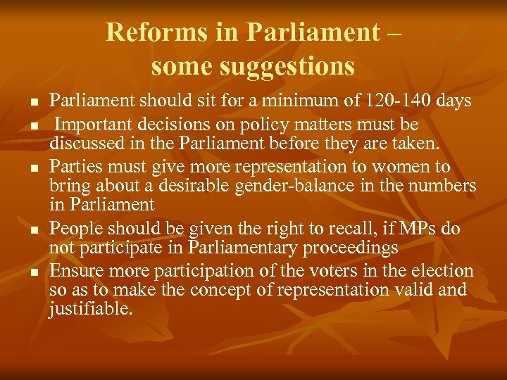 Reforms in Parliament – some suggestions n n n Parliament should sit for a