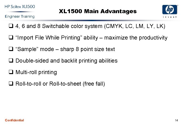 Engineer Training XL 1500 Main Advantages q 4, 6 and 8 Switchable color system