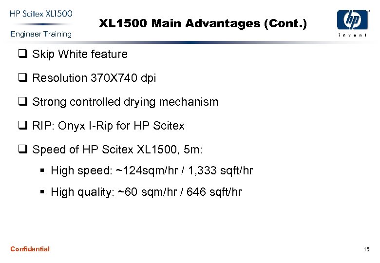 Engineer Training XL 1500 Main Advantages (Cont. ) q Skip White feature q Resolution