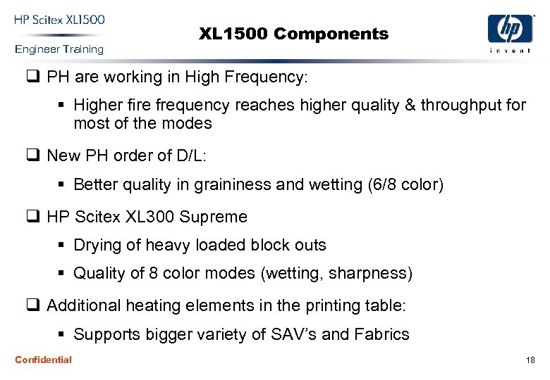 Engineer Training XL 1500 Components q PH are working in High Frequency: § Higher