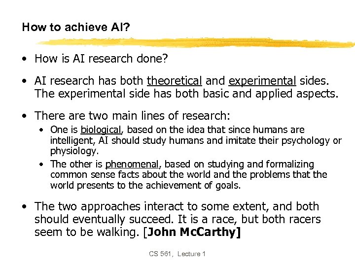 How to achieve AI? • How is AI research done? • AI research has