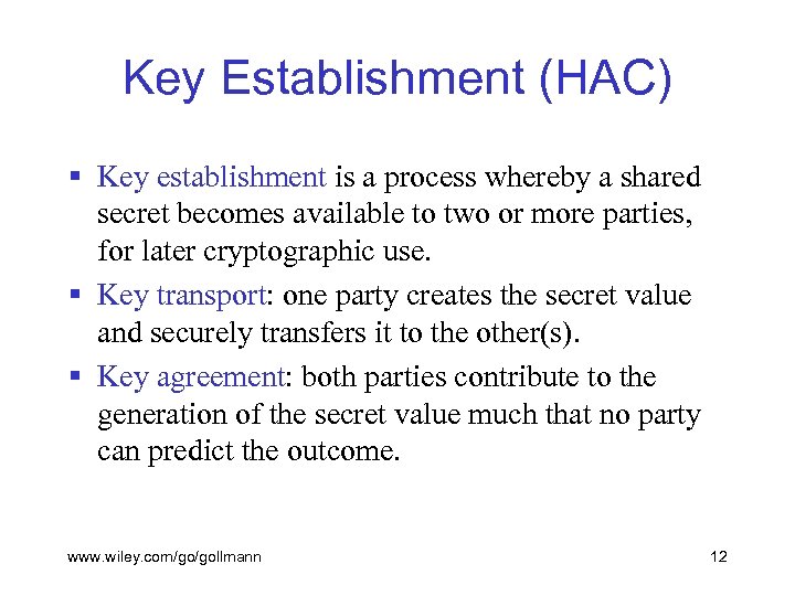 Key Establishment (HAC) § Key establishment is a process whereby a shared secret becomes