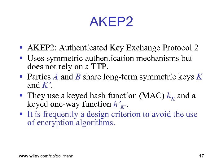 AKEP 2 § AKEP 2: Authenticated Key Exchange Protocol 2 § Uses symmetric authentication