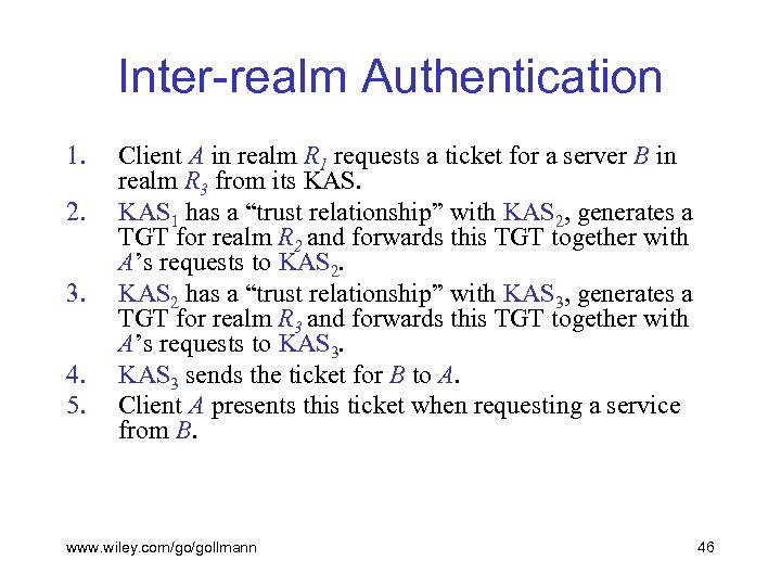 Inter-realm Authentication 1. 2. 3. 4. 5. Client A in realm R 1 requests