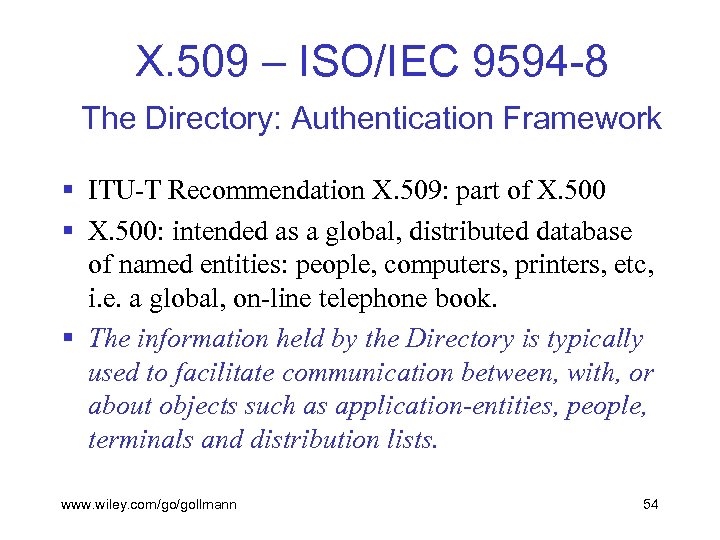 X. 509 – ISO/IEC 9594 -8 The Directory: Authentication Framework § ITU-T Recommendation X.