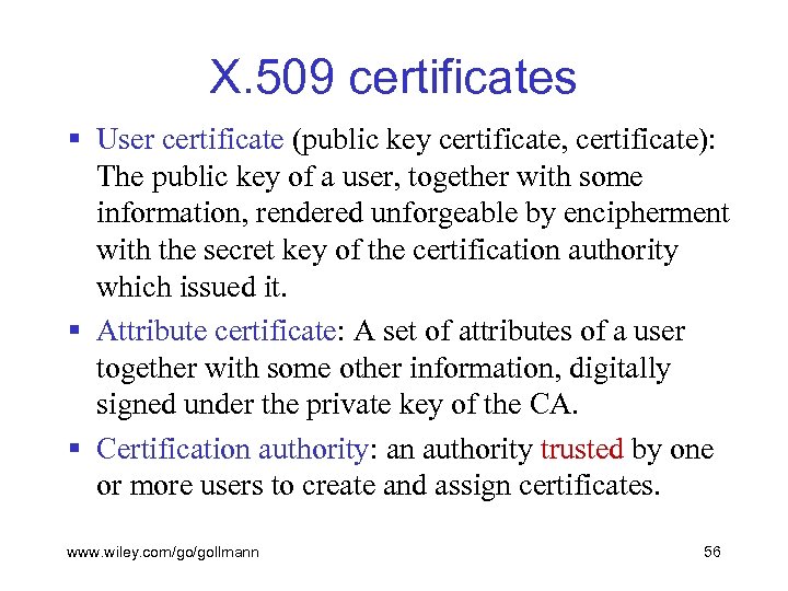X. 509 certificates § User certificate (public key certificate, certificate): The public key of