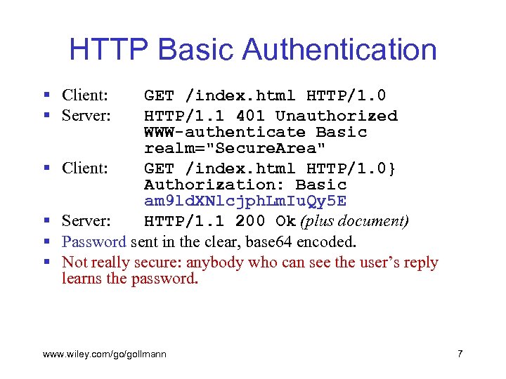 HTTP Basic Authentication § Client: § Server: § § GET /index. html HTTP/1. 0
