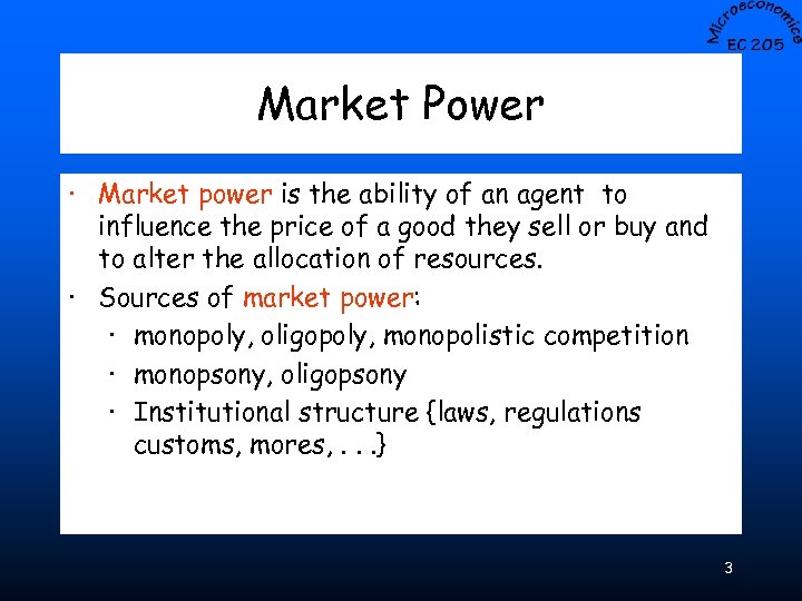 Market Power · Market power is the ability of an agent to influence the