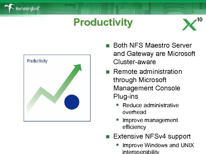 Productivity Both NFS Maestro Server and Gateway are Microsoft Cluster-aware n Remote administration through