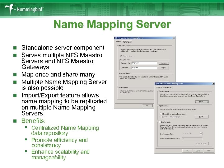 Name Mapping Server n n n Standalone server component Serves multiple NFS Maestro Servers