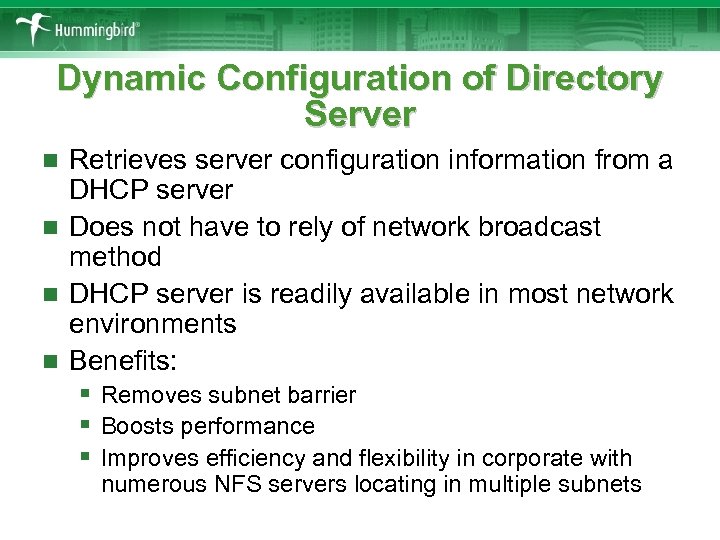 Dynamic Configuration of Directory Server Retrieves server configuration information from a DHCP server n