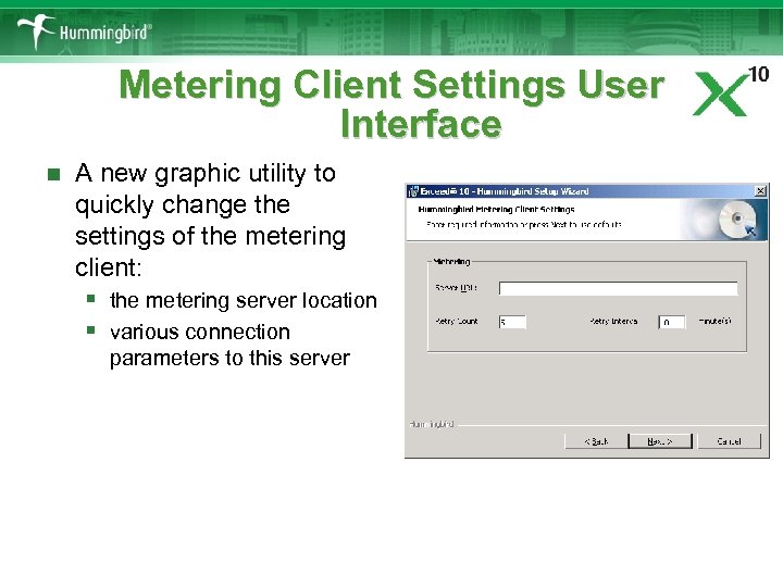 Metering Client Settings User Interface n A new graphic utility to quickly change the