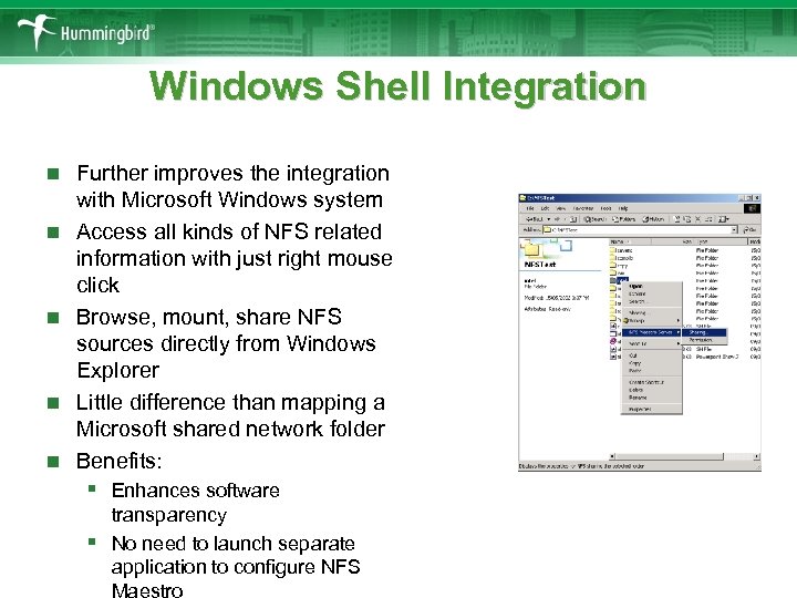 Windows Shell Integration n n Further improves the integration with Microsoft Windows system Access