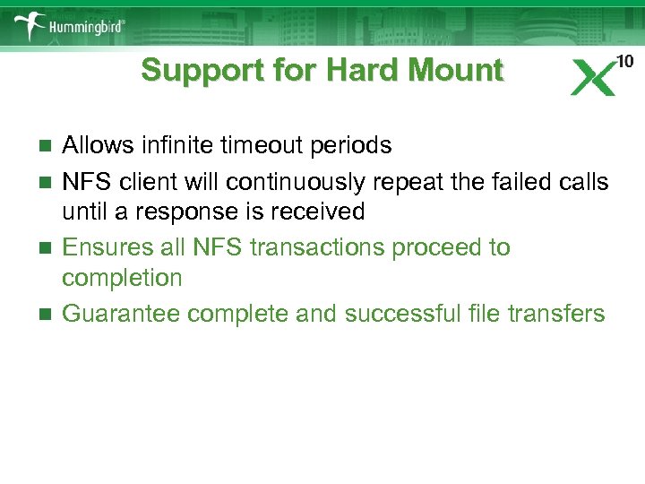 Support for Hard Mount Allows infinite timeout periods n NFS client will continuously repeat