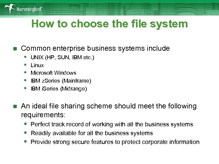 How to choose the file system n Common enterprise business systems include § §