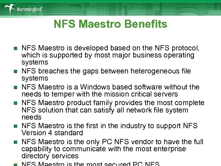 NFS Maestro Benefits n n n NFS Maestro is developed based on the NFS