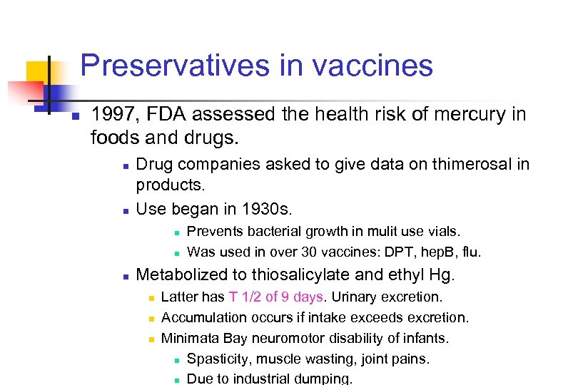 Preservatives in vaccines n 1997, FDA assessed the health risk of mercury in foods