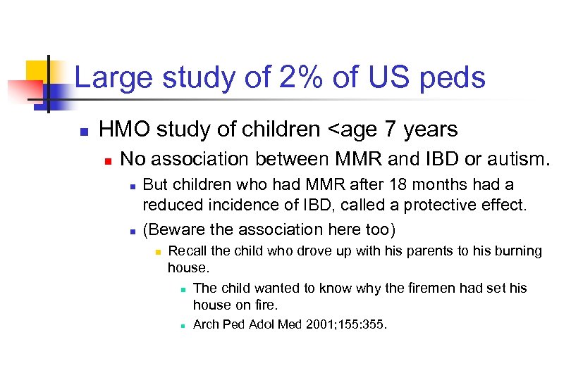 Large study of 2% of US peds n HMO study of children <age 7