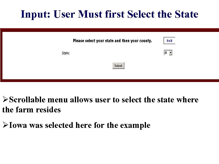 Input: User Must first Select the State ØScrollable menu allows user to select the