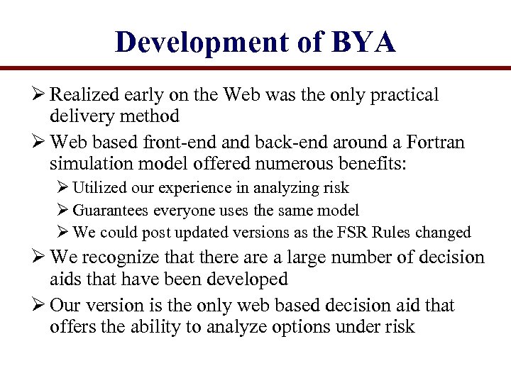 Development of BYA Ø Realized early on the Web was the only practical delivery