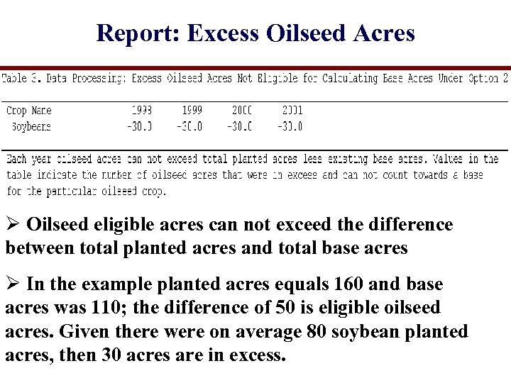 Report: Excess Oilseed Acres Ø Oilseed eligible acres can not exceed the difference between