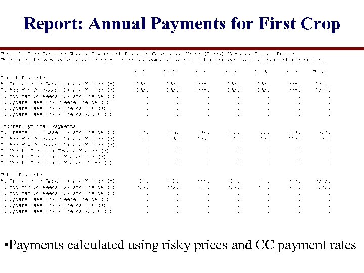 Report: Annual Payments for First Crop • Payments calculated using risky prices and CC