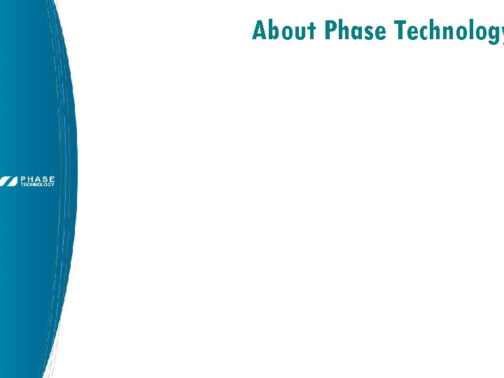 About Phase Technology 