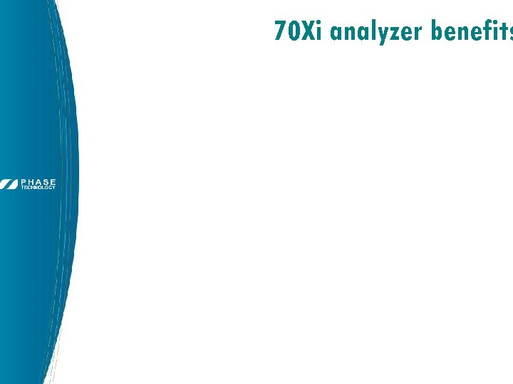 70 Xi analyzer benefits 