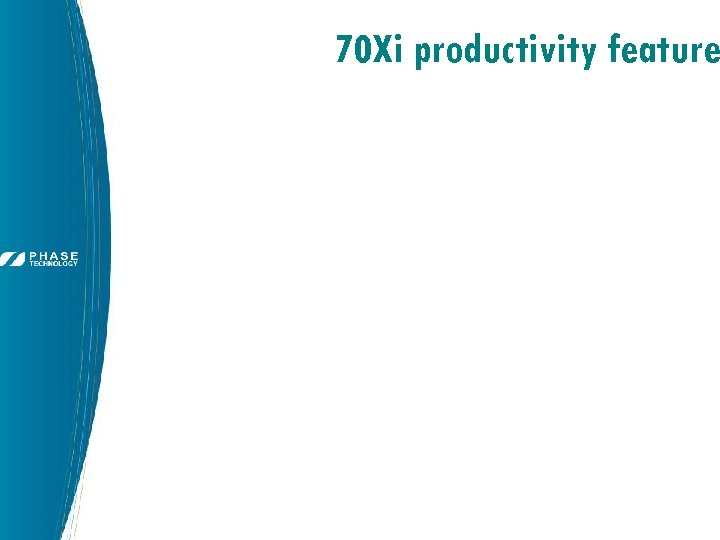 70 Xi productivity feature 
