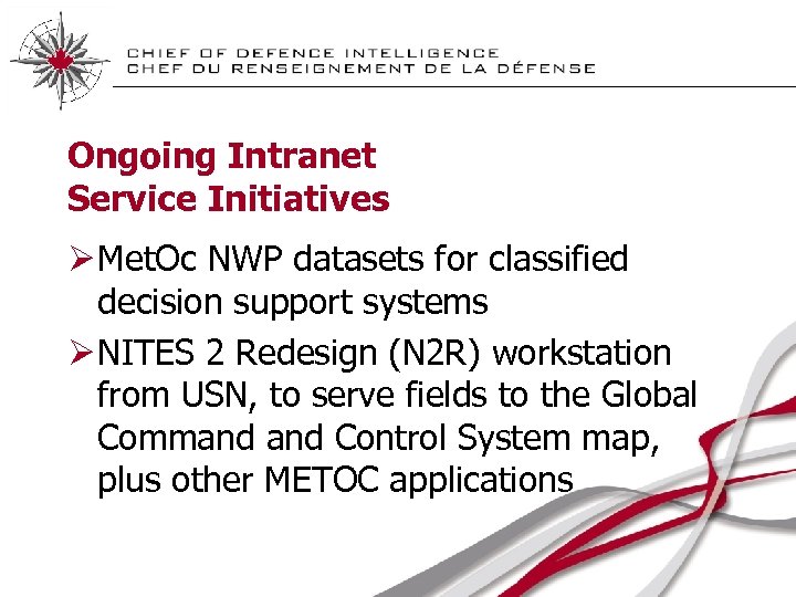 Ongoing Intranet Service Initiatives Ø Met. Oc NWP datasets for classified decision support systems