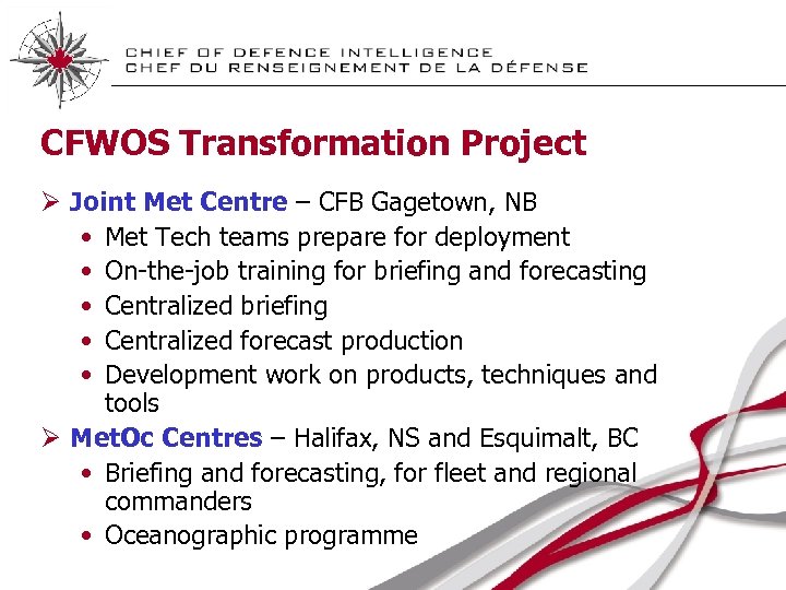 CFWOS Transformation Project Ø Joint Met Centre – CFB Gagetown, NB • Met Tech
