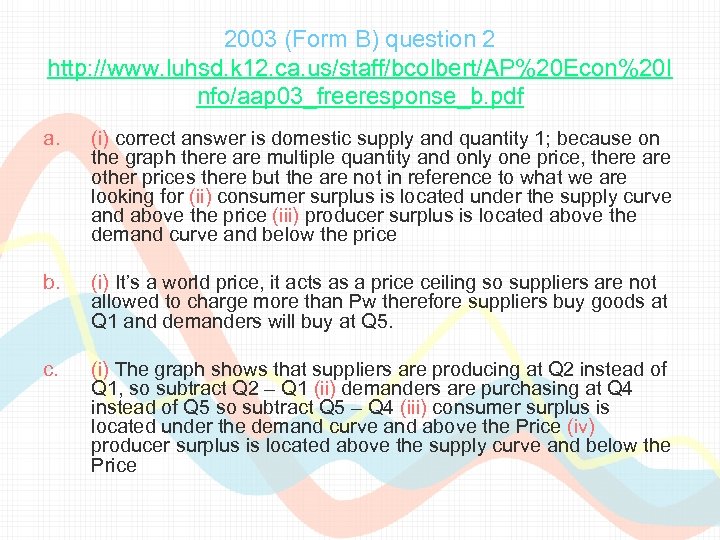 2003 (Form B) question 2 http: //www. luhsd. k 12. ca. us/staff/bcolbert/AP%20 Econ%20 I