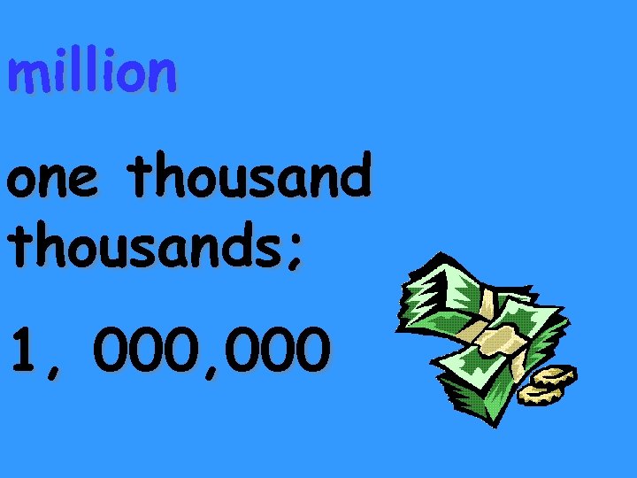 million one thousands; 1, 000 