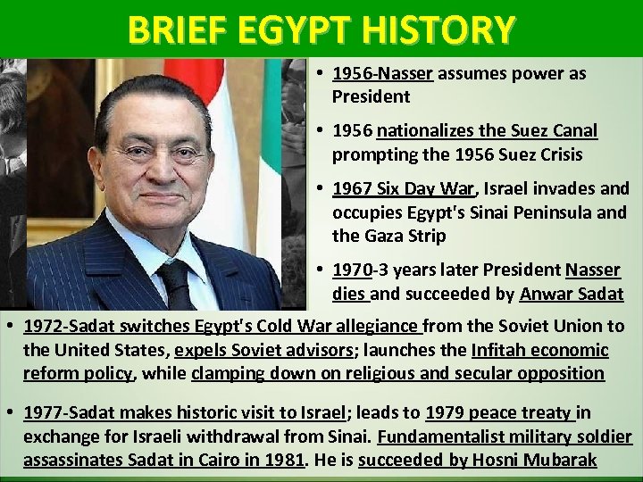 BRIEF EGYPT HISTORY • 1956 -Nasser assumes power as President • 1956 nationalizes the