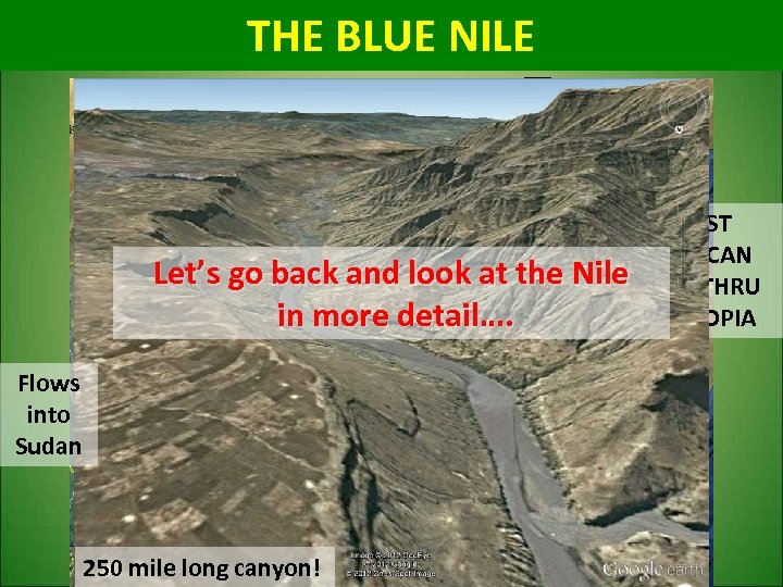 THE BLUE NILE Let’s go back and look at the Nile in more detail….