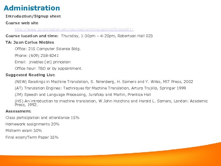 Administration Introduction/Signup sheet Course web site http: //www. cs. princeton. edu/courses/archive/spring 09/cos 401/ Course