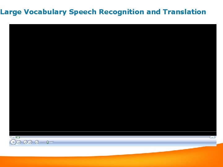 Large Vocabulary Speech Recognition and Translation 