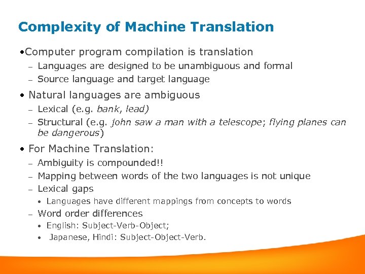 Complexity of Machine Translation • Computer program compilation is translation Languages are designed to