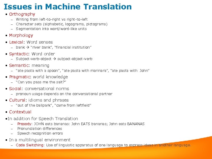 Issues in Machine Translation • Orthography – – – Writing from left-to-right vs right-to-left