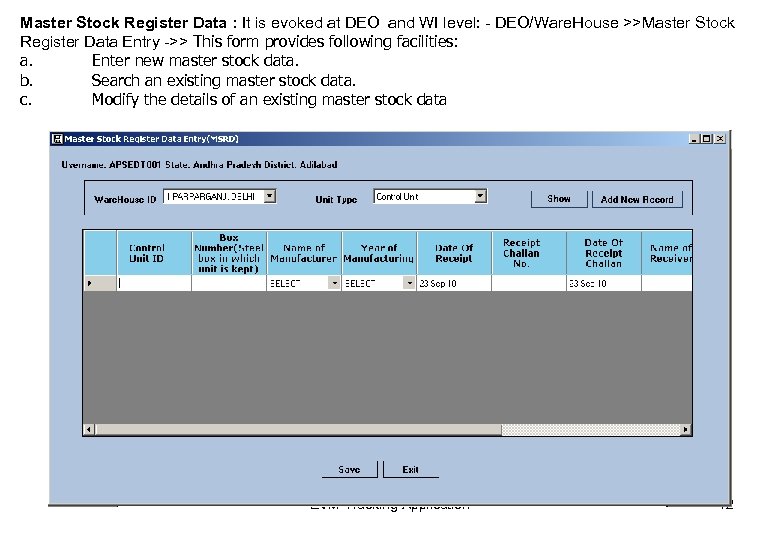 Master Stock Register Data : It is evoked at DEO and WI level: -