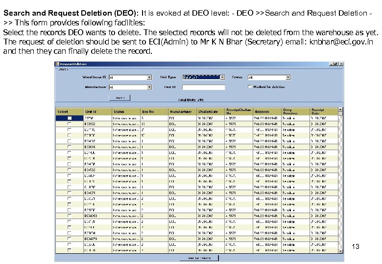 Search and Request Deletion (DEO): It is evoked at DEO level: - DEO >>Search