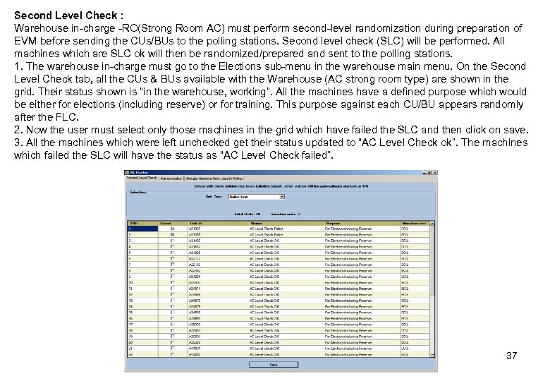 Second Level Check : Warehouse in-charge -RO(Strong Room AC) must perform second-level randomization during
