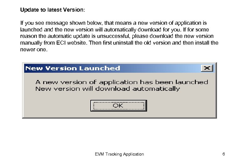 Update to latest Version: If you see message shown below, that means a new