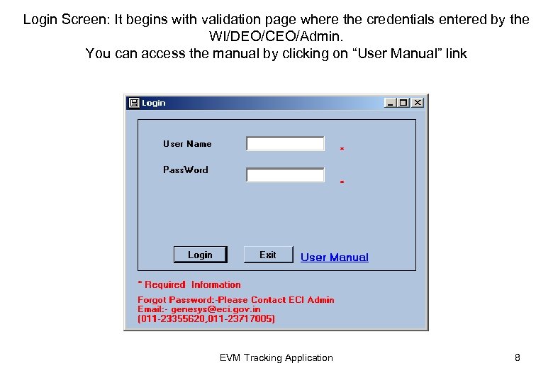 Login Screen: It begins with validation page where the credentials entered by the WI/DEO/CEO/Admin.