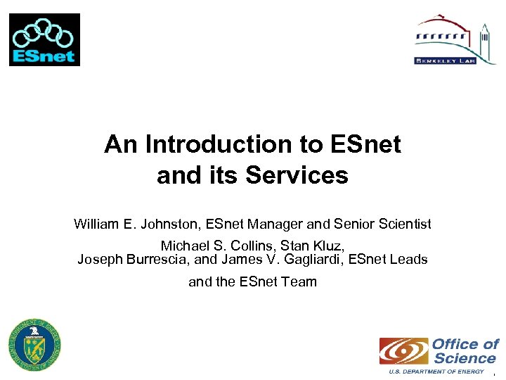 An Introduction to ESnet and its Services William E. Johnston, ESnet Manager and Senior