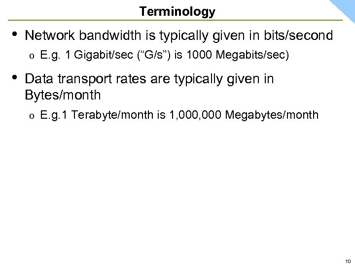 Terminology • Network bandwidth is typically given in bits/second o • E. g. 1