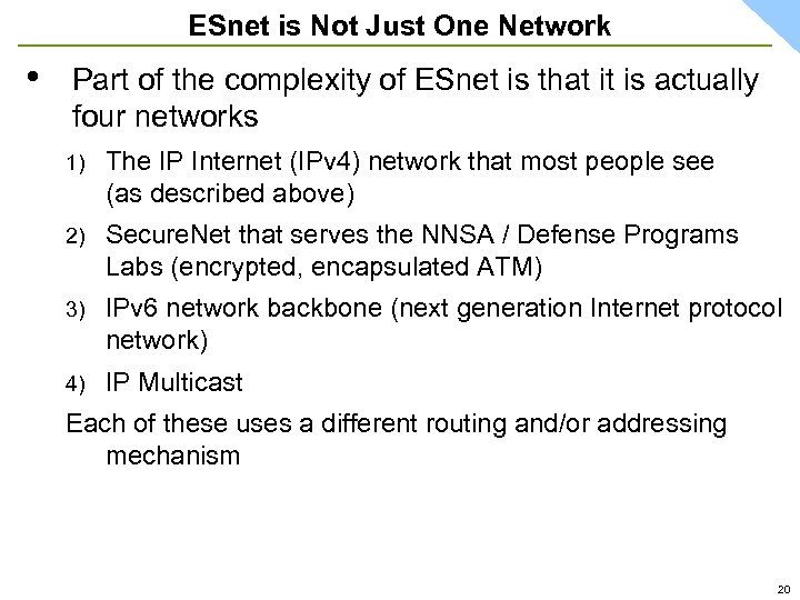 ESnet is Not Just One Network • Part of the complexity of ESnet is