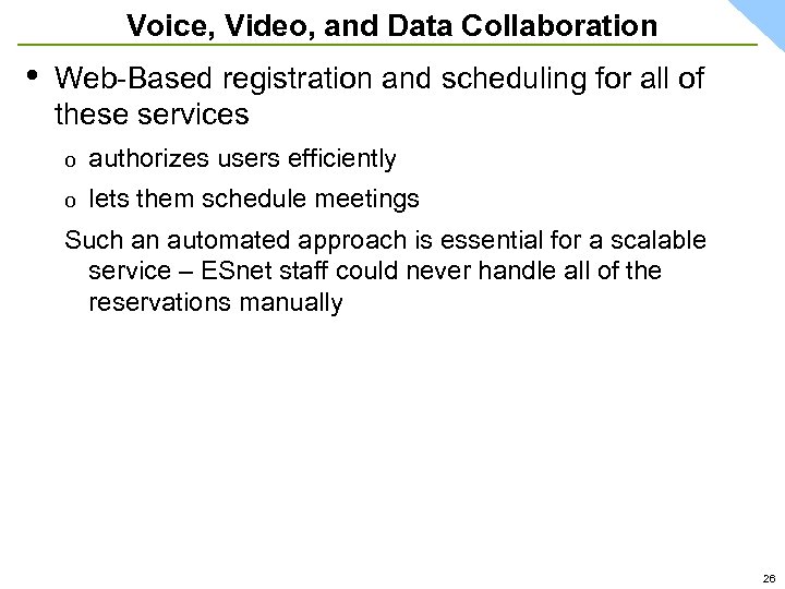 Voice, Video, and Data Collaboration • Web-Based registration and scheduling for all of these