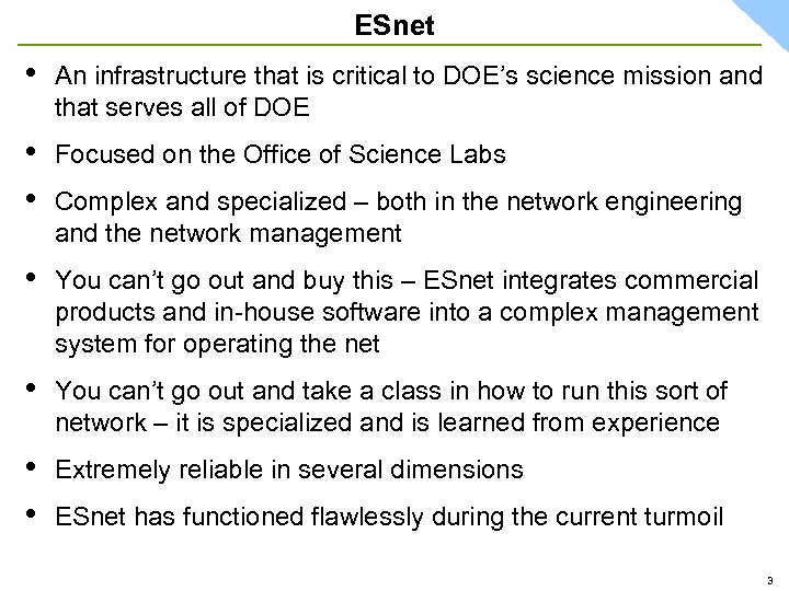 ESnet • An infrastructure that is critical to DOE’s science mission and that serves