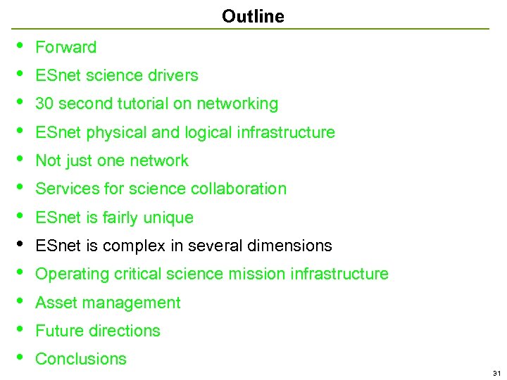 Outline • • • Forward ESnet science drivers 30 second tutorial on networking ESnet